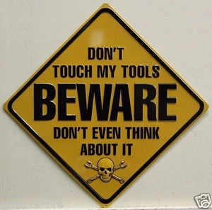 Vorsicht DON'T TOUCH MY TOOLS Don't Even Think About It Metallschild mit Prägung 031 - Bild 1 von 3