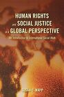 Human Rights And Social Justice In A Global Perspective: An Introduction To Int