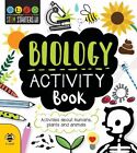 Biology Activity Book: Activities About Humans, Plants and Animals: (STEM Starte