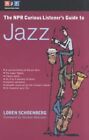 Npr Curious Listener's Guide to Jazz, Paperback by Schoenberg, Loren, Brand N...