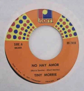 TINY MORRIE - NO HAY AMOR - HASTA LA TUMBA - 45 NEW VG++/VG++ RAFF RF 7418 USA - Picture 1 of 3