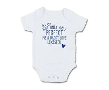 Leicester Not only am I perfect Baby Grow Bodysuit Pullover Bib Football Fan