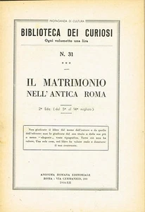 Biblioteca dei curiosi N.31 - Il matrimonio nell'antica Roma (1934) - Picture 1 of 1