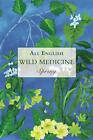 Wild Medicine: Spring by Ali English, NEW Book, FREE &amp; FAST Delivery, (paperback