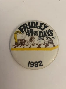 Fridley 49er Days 1982 Minnesota Pin Back Button P33 - Picture 1 of 3