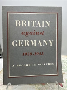 Britain Against Germany A Record in Pictures 1939-1945 Book Softcover WWII - Picture 1 of 10