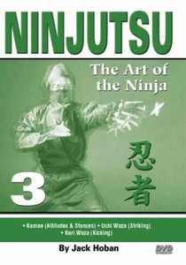 Ninjutsu Art of the Ninja #3 Kamae, Uchi Waza, Keri Waza DVD Jack Hoban - Imagen 1 de 1