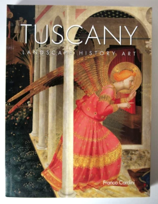 TUSCANY: LANDSCAPE HISTORY ART By Franco Cardini - PB 2003 - Image 1 of 4