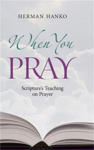 When You Pray: Scripture's Teaching on Prayer (Hardback or Cased Book) - Picture 1 of 1