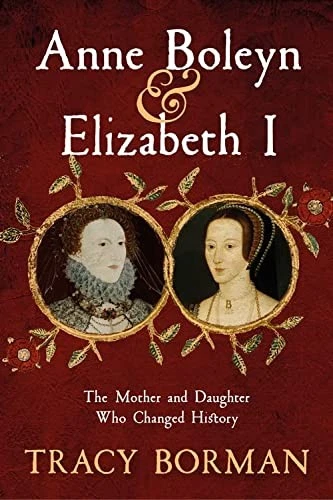 Anne Boleyn & Elizabeth I: The Mother and Daughter Who... - Borman, Tracy - Image 1 of 1