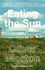 Eating The Sun: How Plants Power The Planet By Morton, Oliver Hardback Book The