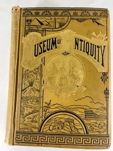 Rare 1881 MUSEUM OF ANTIQUITY Book. Illustration And Clean Pages. - Picture 1 of 7