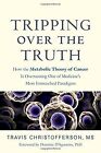 Tripping Over The Truth How The Metabolic Theory O  Buch  Zustand Sehr Gut
