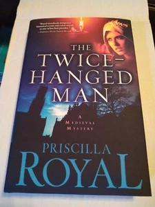 THE TWICE-HANGED MAN (MEDIEVAL MYSTERIES) By Priscilla Royal - Hardcover new - Picture 1 of 4