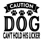 Caution Dog Can't Hold His Licker Vinyl Decal Sticker For Home Cup Decor a417