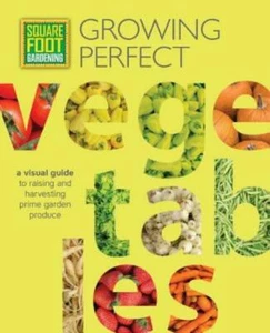 Square Foot Gardening: Growing Perfect Vegetables: A Visual Guide To Raisin... - Picture 1 of 1
