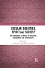 Secular Societies, Spiritual Selves?: The Gendered Triangle of Religion,