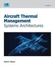 Aircraft Thermal Management Systems Architectures,