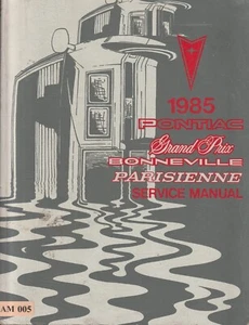 AM005 Pontiac Grand Prix Bonneville Parisienne (1985) Service Manual - Picture 1 of 1