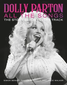 Dolly Parton All the Songs: The Story Behind Every Track [hardcover] Somville, D - Picture 1 of 1