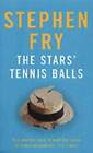 The Stars Tennis Balls - Paperback By STEPHEN FRY - VERY GOOD