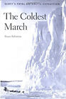 The Coldest March : Scott's Fatal Antarctic Expedition Hardcover