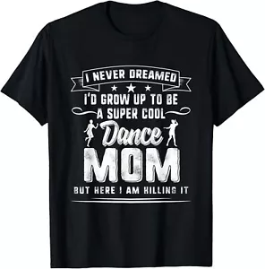 Dancer Mom Mothers day Gift Super Cool Dance Mother Dancing T-Shirt Hoodie - Picture 1 of 10