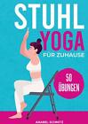 Anabel Schmitz | Stuhl Yoga für Zuhause | Taschenbuch | Deutsch (2024) | 120 S.