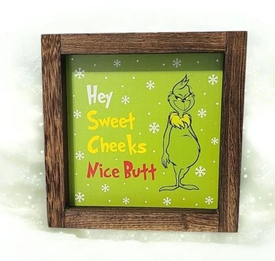 Hey Sweet Cheeks Nice Butt The Grinch Picture In Wooden Frame - Image 1 of 4