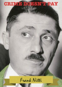 2016 Historic Autographs The Mob High Number Frank Nitti The Enforcer   #45