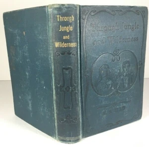 Antique 1899 Through Jungle and Wilderness Edward S Ellis Book Blue Hardback - Picture 1 of 12
