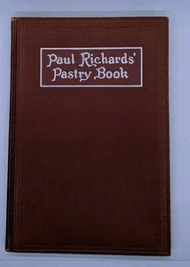 Paul Richards' Pastry Book by Paul Richards (Hotel Monthly Press) - Imagen 1 de 3