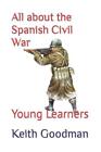 Keith Goodman All about the Spanish Civil War (Tapa blanda) Young Learners