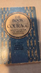 The Book of Courage;: A Little Book of Brave Thoughts - Grover, Edwin Osgood... - Bild 1 von 9