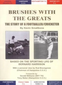 Brushes with the Greats: The Story of a Footballer/cricketer By - Picture 1 of 1