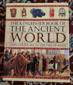 THE KINGFISHER BOOK OF ANCIENT WORLD Hardcover Ice Age Fall of Rome - Picture 1 of 4
