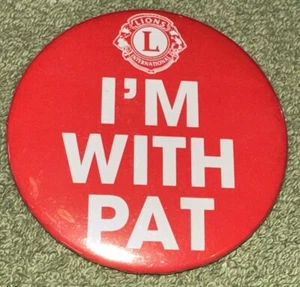Vtg Lions Club - “I’m With Pat” Button - Picture 1 of 3