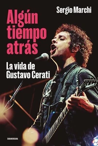 Gustavo Cerati - Algun tiempo atras (Sergio Marchi) Brand new book paperback - Picture 1 of 3