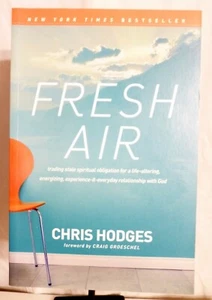 Fresh Air : Trading Stale Spiritual Obligation for a Life-Altering, Energizing,  - Picture 1 of 1