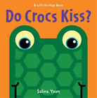 Salina Yoon Do Crocs Kiss? (Libro De Cartón) Lift-The-Flap Book