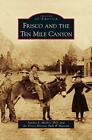 Frisco And The Ten Mile Canyon. Mather, Park, Museum 9781531649876 New<|