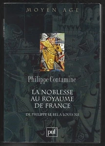 LA NOBLESSE AU ROYAUME DE FRANCE DE PHILIPPE LE BEL A LOUIS XII . CONTAMINE - Picture 1 of 1