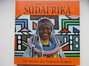 Südafrika -  Die Kunst der Ndebele-Frauen - Margaret Courtney-Clarke, Gbd. Ausg. - Bild 1 von 2