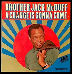 BROTHER JACK McDUFF A Change Is Gonna Come LP 1966 MONO - EX+ Vinyl SOUL/JAZZ - Foto 1 di 5