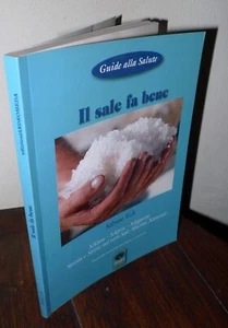 Eck,IL SALE FA BENE.Storia e Storie sul vero Sale Marino Naturale,2012 Andromeda - Picture 1 of 5