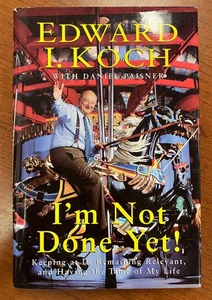 I’M NOT DONE YET! Edward I. Koch (William Morrow & Co., 2000, 1st hc) FN SIGNED - Bild 1 von 2