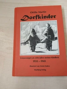 Dorfkinder: Erinnerungen an zehn Jahre meiner Kindheit 1935-1945 Martin, Ottilie - Bild 1 von 4