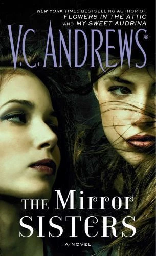 Mirror Sisters : A Novel by V. C. Andrews (2016, Mass Market)