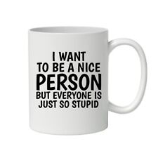 I Want to Be a Nice Person but Mug Personalised Gift Customised Name Message