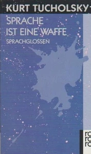 Sprache ist eine Waffe : Sprachglossen. Kurt Tucholsky. Zsgest. von Wolfgang Her - Picture 1 of 1